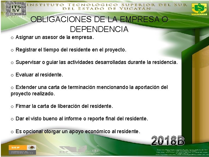 OBLIGACIONES DE LA EMPRESA O DEPENDENCIA o Asignar un asesor de la empresa. o