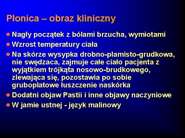 Płonica – obraz kliniczny · Nagły początek z bólami brzucha, wymiotami · Wzrost temperatury