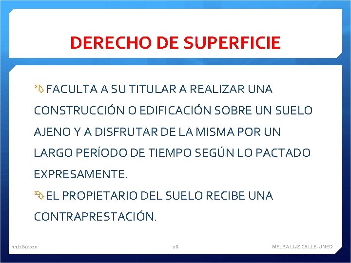 DERECHO DE SUPERFICIE FACULTA A SU TITULAR A REALIZAR UNA CONSTRUCCIÓN O EDIFICACIÓN SOBRE