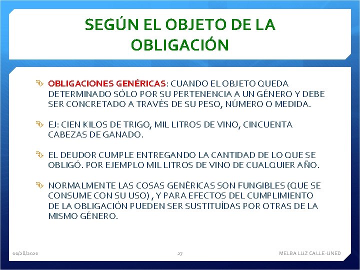 SEGÚN EL OBJETO DE LA OBLIGACIÓN OBLIGACIONES GENÉRICAS: CUANDO EL OBJETO QUEDA DETERMINADO SÓLO