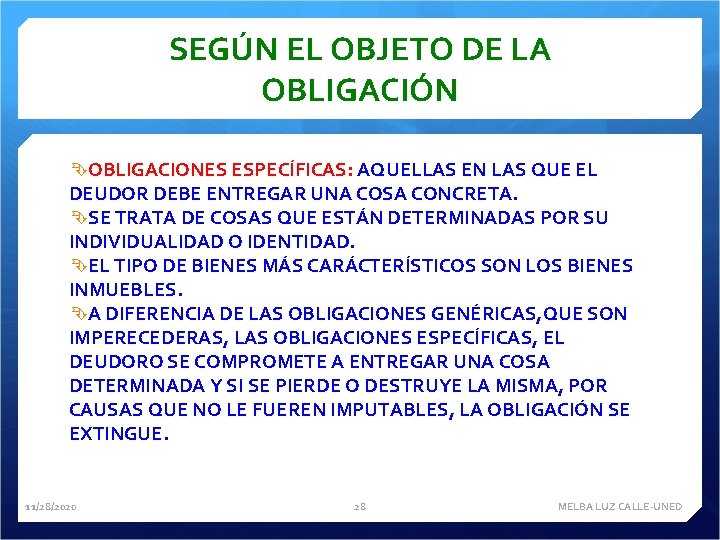 SEGÚN EL OBJETO DE LA OBLIGACIÓN OBLIGACIONES ESPECÍFICAS: AQUELLAS EN LAS QUE EL DEUDOR