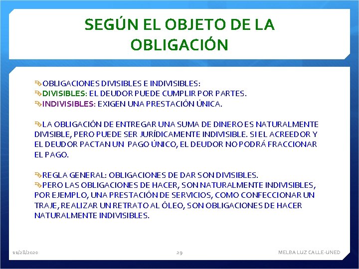 SEGÚN EL OBJETO DE LA OBLIGACIÓN OBLIGACIONES DIVISIBLES E INDIVISIBLES: EL DEUDOR PUEDE CUMPLIR