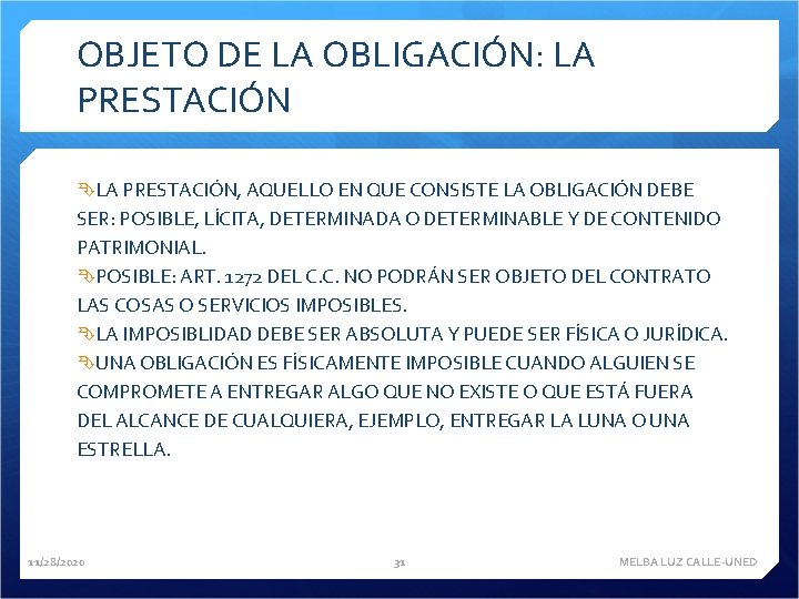 OBJETO DE LA OBLIGACIÓN: LA PRESTACIÓN, AQUELLO EN QUE CONSISTE LA OBLIGACIÓN DEBE SER: