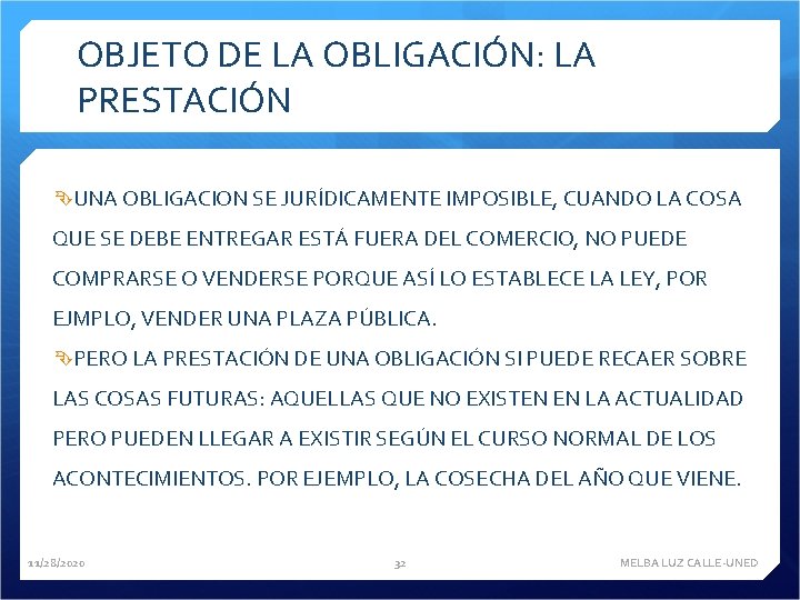 OBJETO DE LA OBLIGACIÓN: LA PRESTACIÓN UNA OBLIGACION SE JURÍDICAMENTE IMPOSIBLE, CUANDO LA COSA