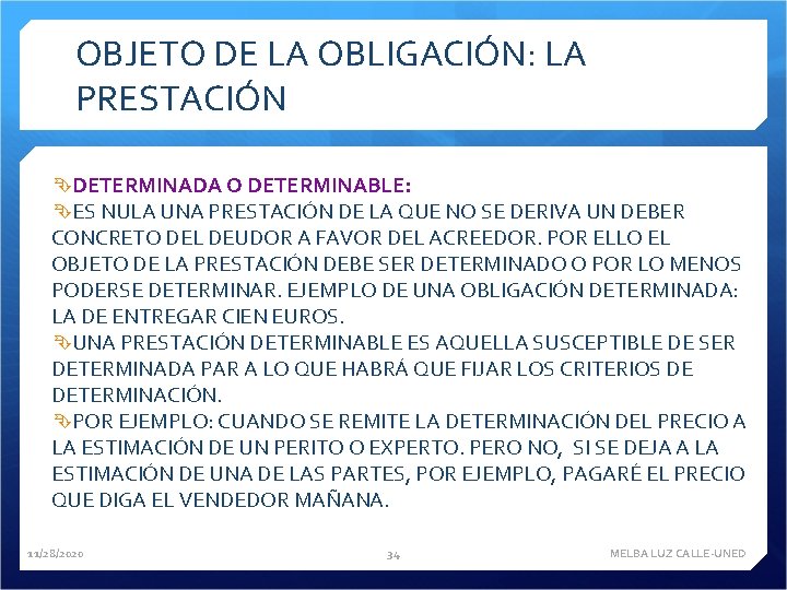 OBJETO DE LA OBLIGACIÓN: LA PRESTACIÓN DETERMINADA O DETERMINABLE: ES NULA UNA PRESTACIÓN DE