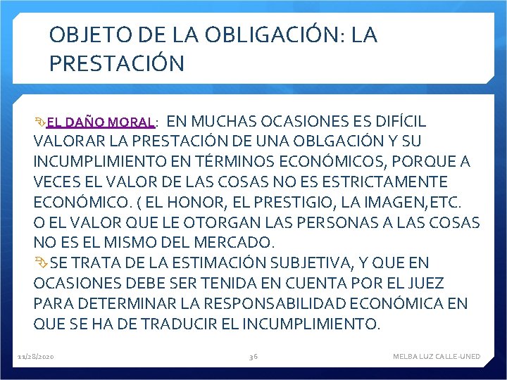 OBJETO DE LA OBLIGACIÓN: LA PRESTACIÓN EL DAÑO MORAL: EN MUCHAS OCASIONES ES DIFÍCIL