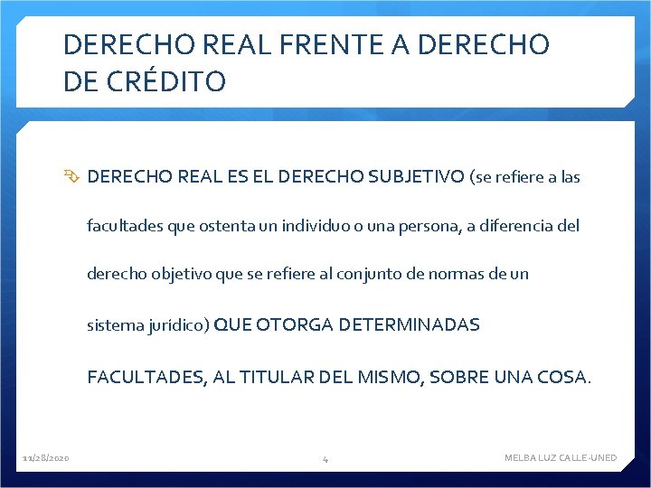 DERECHO REAL FRENTE A DERECHO DE CRÉDITO DERECHO REAL ES EL DERECHO SUBJETIVO (se