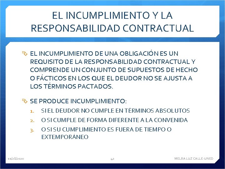 EL INCUMPLIMIENTO Y LA RESPONSABILIDAD CONTRACTUAL EL INCUMPLIMIENTO DE UNA OBLIGACIÓN ES UN REQUISITO