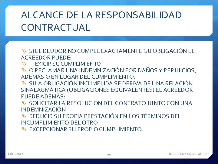 ALCANCE DE LA RESPONSABILIDAD CONTRACTUAL SI EL DEUDOR NO CUMPLE EXACTAMENTE SU OBLIGACIÓN EL