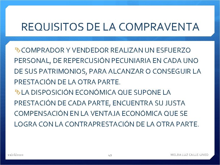 REQUISITOS DE LA COMPRAVENTA COMPRADOR Y VENDEDOR REALIZAN UN ESFUERZO PERSONAL, DE REPERCUSIÓN PECUNIARIA