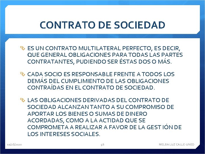 CONTRATO DE SOCIEDAD ES UN CONTRATO MULTILATERAL PERFECTO, ES DECIR, QUE GENERAL OBLIGACIONES PARA