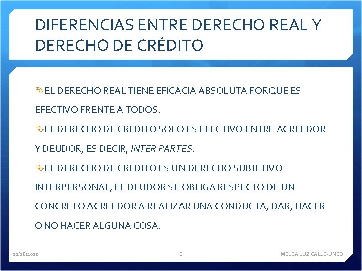 DIFERENCIAS ENTRE DERECHO REAL Y DERECHO DE CRÉDITO EL DERECHO REAL TIENE EFICACIA ABSOLUTA