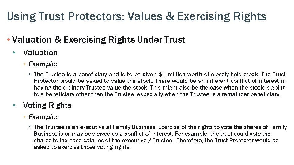 Using Trust Protectors: Values & Exercising Rights • Valuation & Exercising Rights Under Trust