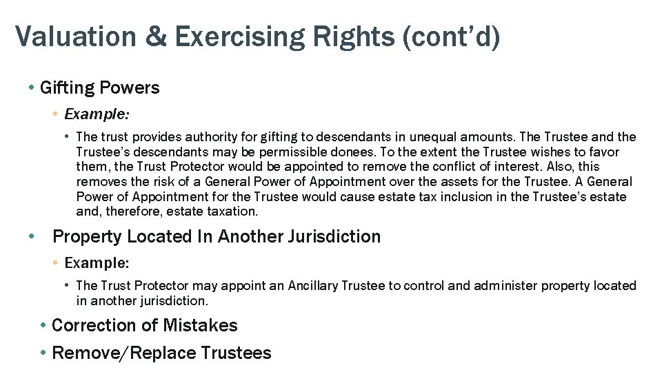 Valuation & Exercising Rights (cont’d) • Gifting Powers • Example: • The trust provides