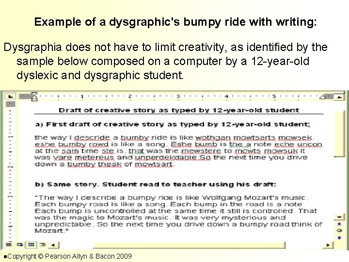 Example of a dysgraphic's bumpy ride with writing: Dysgraphia does not have to limit