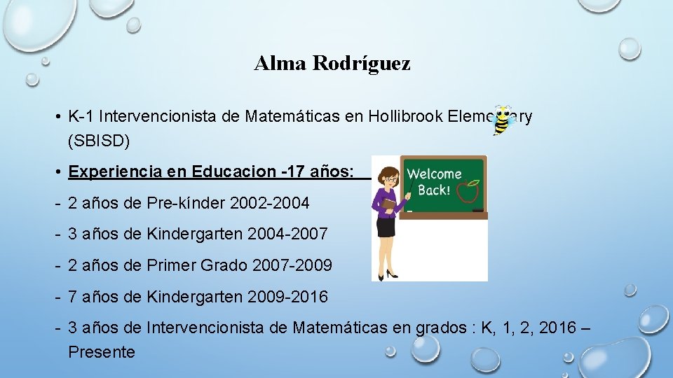 Alma Rodríguez • K-1 Intervencionista de Matemáticas en Hollibrook Elementary (SBISD) • Experiencia en
