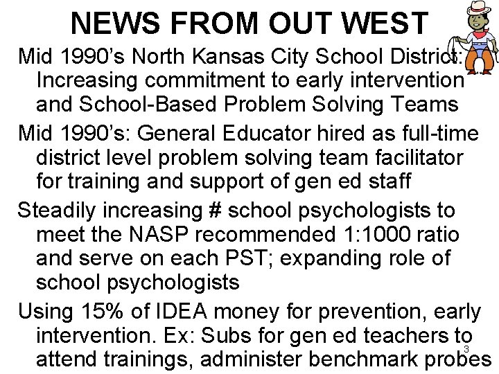 NEWS FROM OUT WEST Mid 1990’s North Kansas City School District: Increasing commitment to