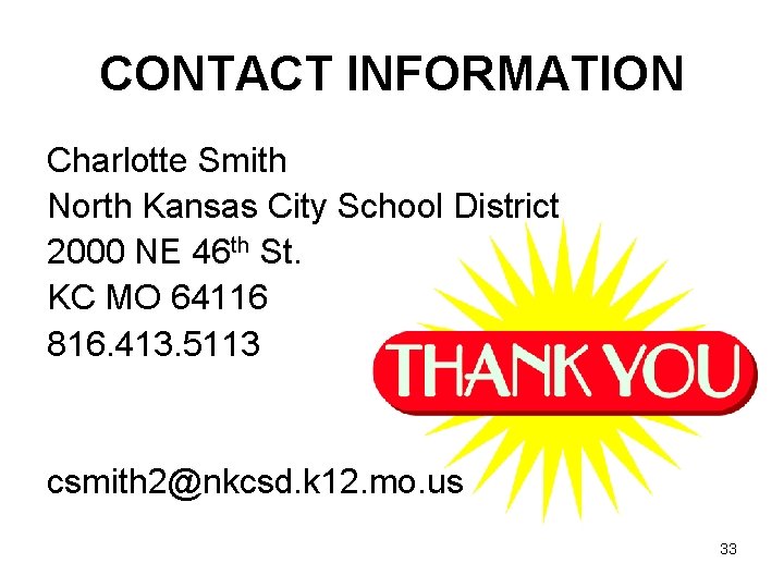 CONTACT INFORMATION Charlotte Smith North Kansas City School District 2000 NE 46 th St.