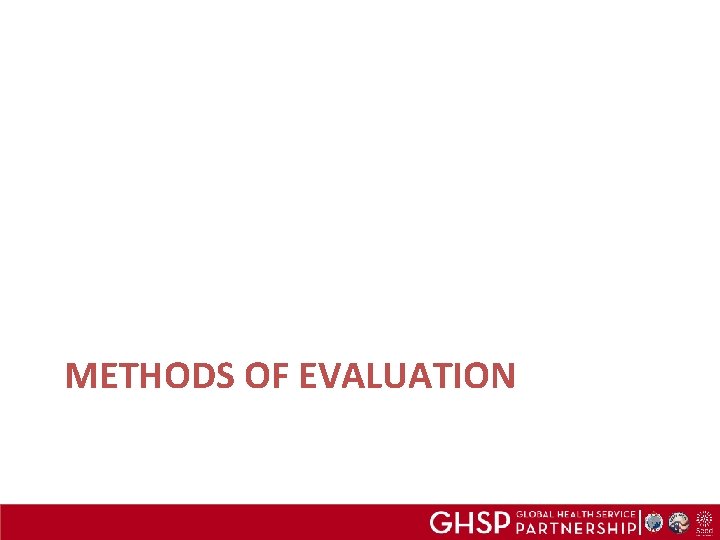 METHODS OF EVALUATION 