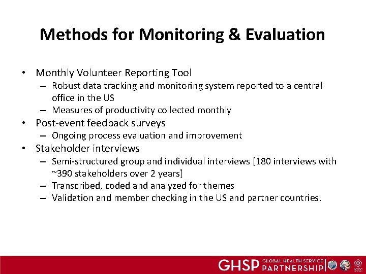 Methods for Monitoring & Evaluation • Monthly Volunteer Reporting Tool – Robust data tracking