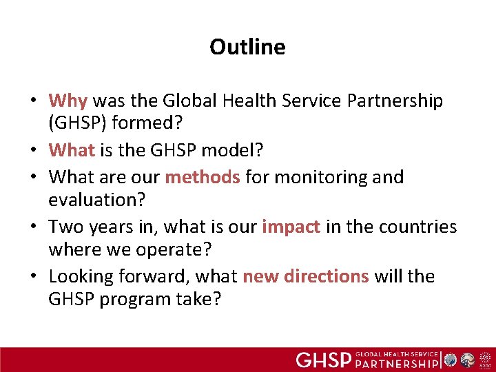 Outline • Why was the Global Health Service Partnership (GHSP) formed? • What is