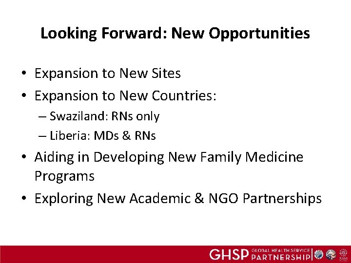 Looking Forward: New Opportunities • Expansion to New Sites • Expansion to New Countries: