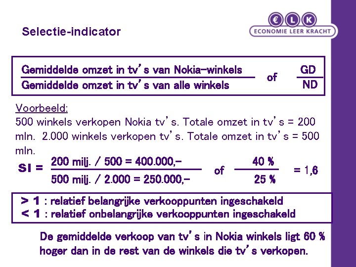 Selectie-indicator Gemiddelde omzet in tv’s van Nokia-winkels Gemiddelde omzet in tv’s van alle winkels