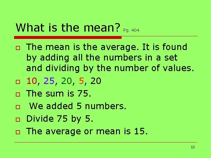 What is the mean? o o o Pg. 404 The mean is the average.