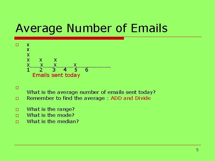 Average Number of Emails o x x x x___x__________ 1 2 3 4 5