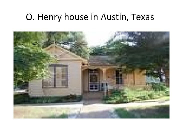O. Henry house in Austin, Texas 