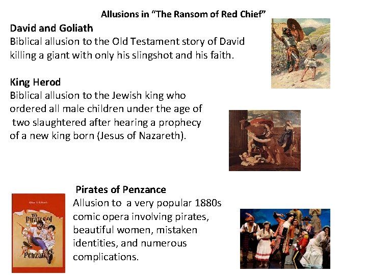 Allusions in “The Ransom of Red Chief” David and Goliath Biblical allusion to the Allusions in “The Ransom of Red Chief” David and Goliath Biblical allusion to the