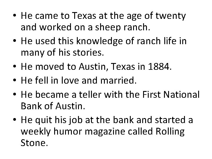 • He came to Texas at the age of twenty and worked on • He came to Texas at the age of twenty and worked on
