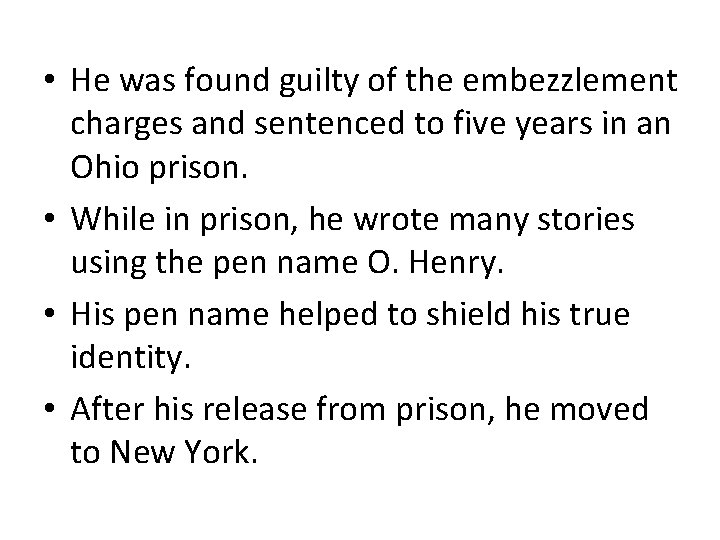 • He was found guilty of the embezzlement charges and sentenced to five