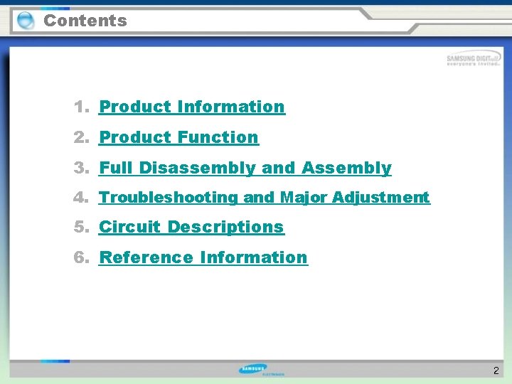 Contents 1. Product Information 2. Product Function 3. Full Disassembly and Assembly 4. Troubleshooting