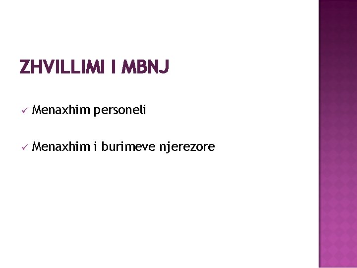 ZHVILLIMI I MBNJ ü Menaxhim personeli ü Menaxhim i burimeve njerezore 