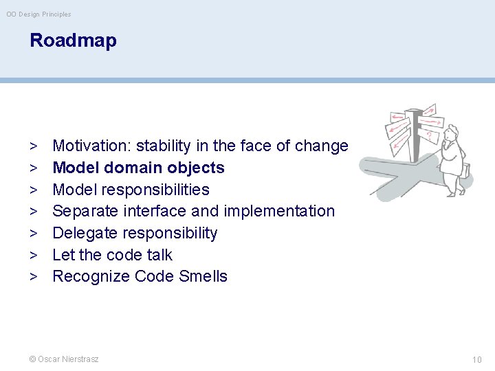 OO Design Principles Roadmap > Motivation: stability in the face of change > Model