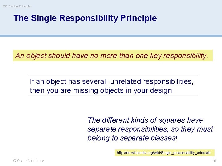 OO Design Principles The Single Responsibility Principle An object should have no more than