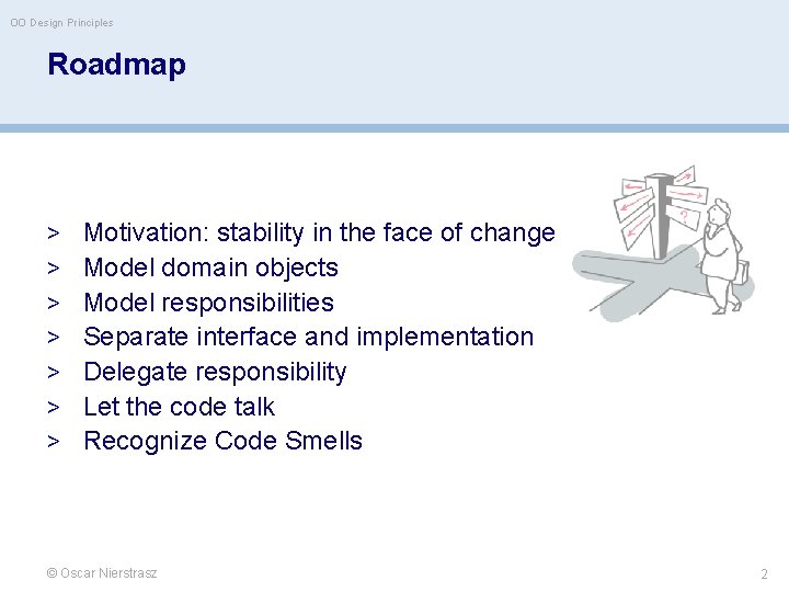 OO Design Principles Roadmap > Motivation: stability in the face of change > Model