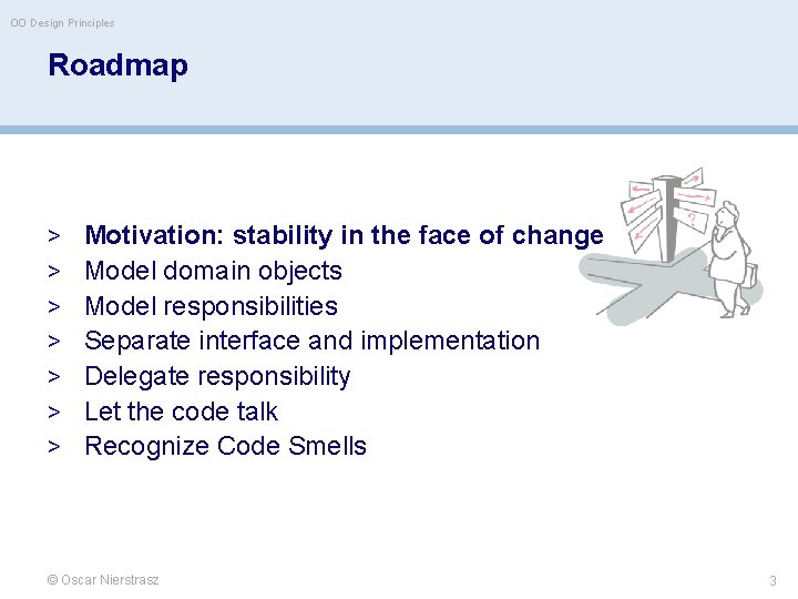 OO Design Principles Roadmap > Motivation: stability in the face of change > Model