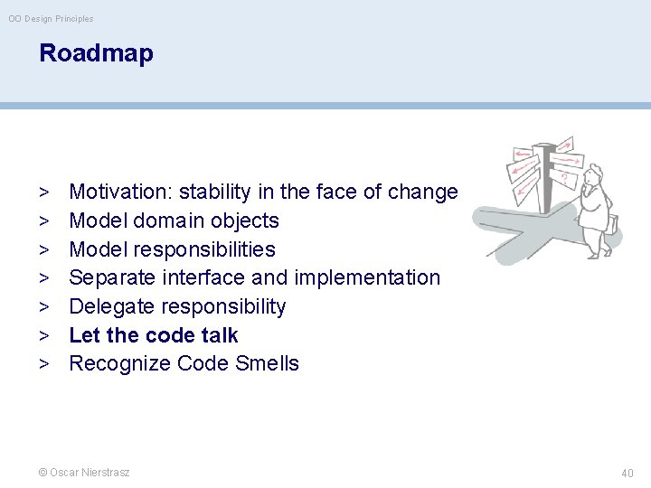OO Design Principles Roadmap > Motivation: stability in the face of change > Model