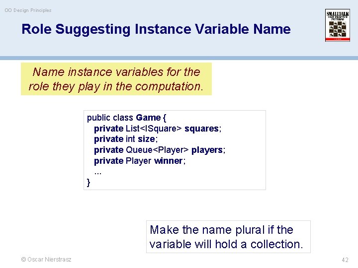 OO Design Principles Role Suggesting Instance Variable Name instance variables for the role they