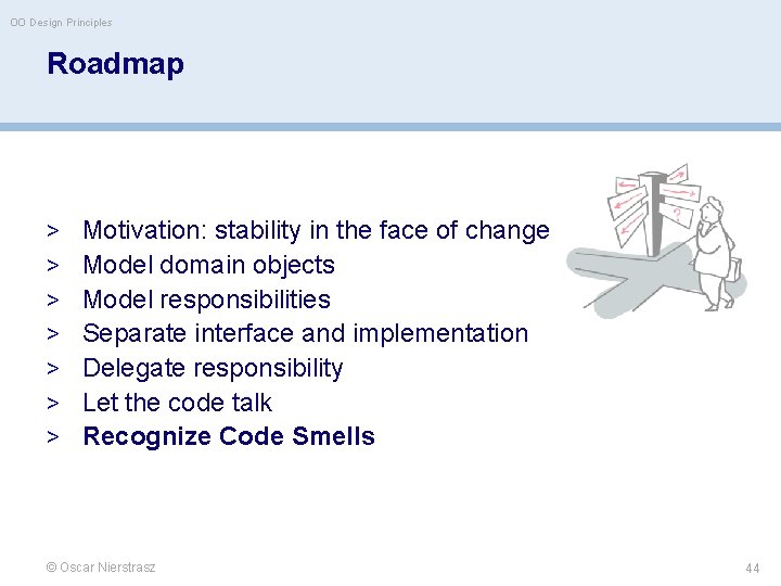 OO Design Principles Roadmap > Motivation: stability in the face of change > Model