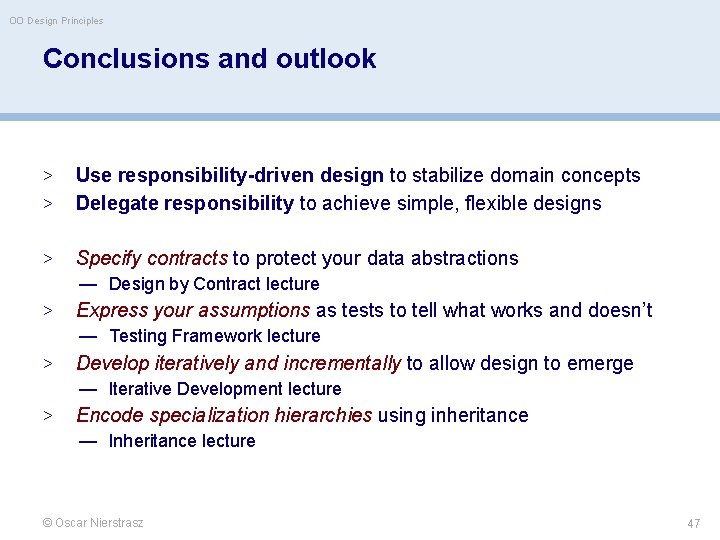 OO Design Principles Conclusions and outlook > Use responsibility-driven design to stabilize domain concepts