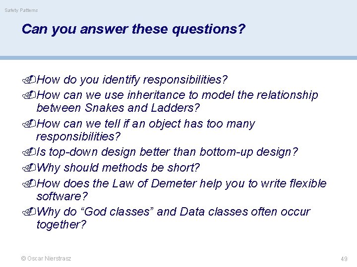 Safety Patterns Can you answer these questions? How do you identify responsibilities? How can