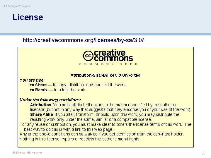 OO Design Principles License http: //creativecommons. org/licenses/by-sa/3. 0/ Attribution-Share. Alike 3. 0 Unported You