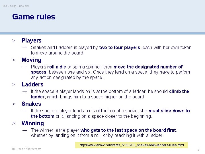 OO Design Principles Game rules > Players — Snakes and Ladders is played by