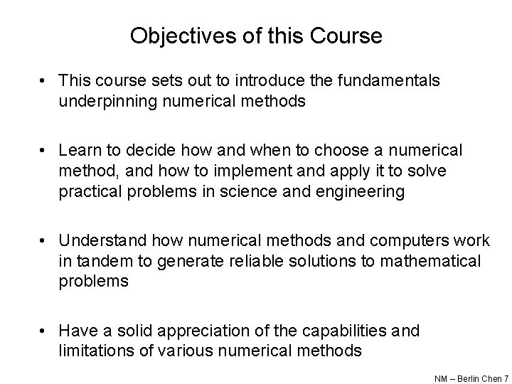 Objectives of this Course • This course sets out to introduce the fundamentals underpinning