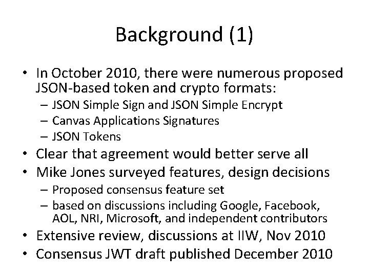 Background (1) • In October 2010, there were numerous proposed JSON-based token and crypto