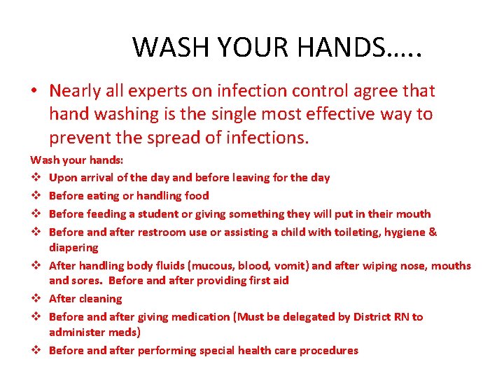 WASH YOUR HANDS…. . • Nearly all experts on infection control agree that hand