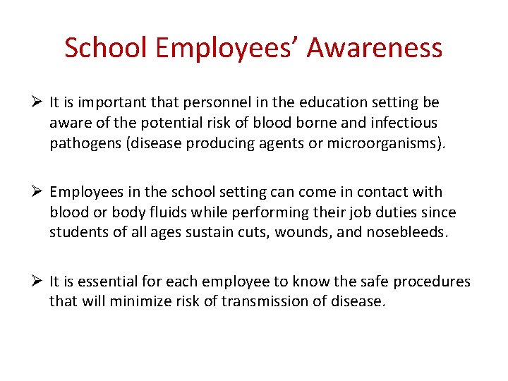 School Employees’ Awareness Ø It is important that personnel in the education setting be